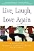 Live, Laugh, Love Again by Michelle Borquez