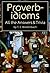 Proverbidioms: All the Answ...