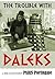 The Trouble with Daleks by Paris Portingale
