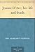 Jeanne D'Arc: her life and death