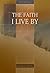 The Faith I Live By by Ellen Gould White