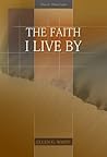 The Faith I Live By