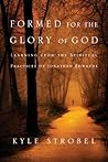 Book cover for Formed for the Glory of God: Learning from the Spiritual Practices of Jonathan Edwards