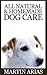All Natural And Homemade Dog Care