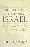 Book cover for The Invention of the Land of Israel: From Holy Land to Homeland