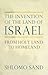 The Invention of the Land of Israel: From Holy Land to Homeland