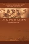 Every Day is Monday: U.S. Marine Snipers in Iraq Every Day is Monday: U.S. Marine Snipers in Iraq