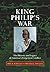King Philip's War: The History and Legacy of America's Forgotten Conflict