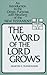 The Word of the Lord Grows by Martin H. Franzmann The Word of the Lord Grows by Martin H. Franzmann
