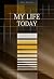 My Life Today