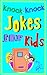 Knock Knock Jokes for Kids (Kids Jokes by Gaz Book 2)