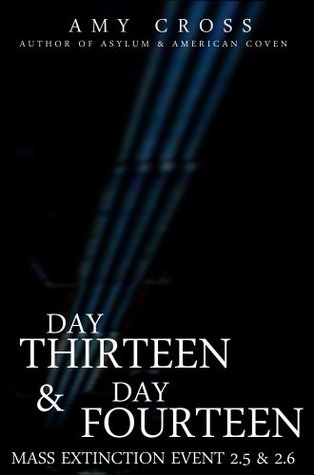 Day Thirteen and Day Fourteen: Mass Extinction Event (Kindle Edition)