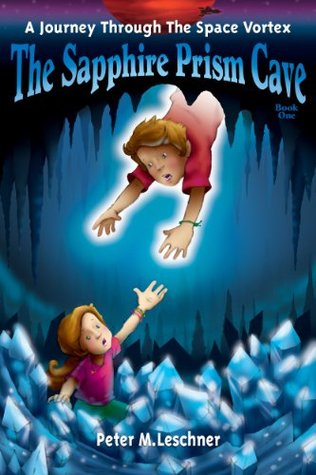 The Sapphire Prism Cave (A Journey Through the Space Vortex #1)