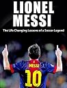 Lionel Messi: The...