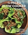 Book cover for The Paleo Slow Cooker: Healthy, Gluten-free Meals the Easy Way