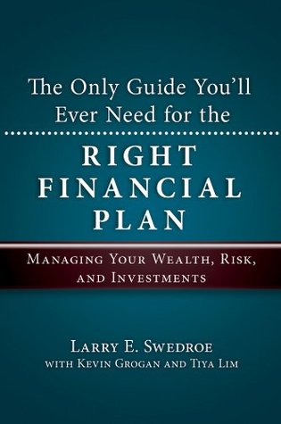 The Only Guide You'll Ever Need for the Right Financial Plan: Managing Your Wealth, Risk, and Investments