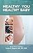 Healthy You, Healthy Baby: A Mother's Guide to Gestational Diabetes by the Doctor's Dietitian