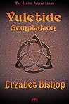 Yuletide Temptation by Erzabet Bishop Yuletide Temptation by Erzabet Bishop