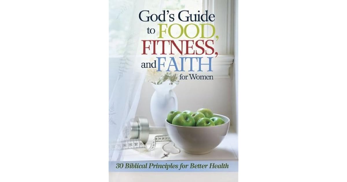 God's Guide to Food, Fitness and Faith for Women by Freeman
