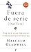 Fuera de serie by Malcolm Gladwell