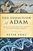 The Evolution of Adam: What the Bible Does and Doesn't Say about Human Origins