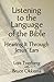Listening to the Language of the Bible by Lois A. Tverberg