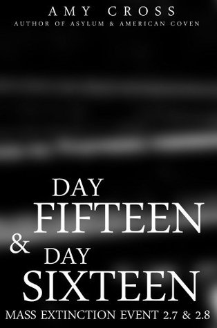 Day Fifteen and Day Sixteen: Mass Extinction Event (Kindle Edition)
