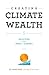 Creating Climate Wealth: Un...