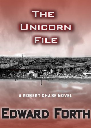 The Unicorn File (Robert Chase Novels Book 1)
