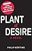 Plant of Desire