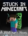 Stuck in Minecraft: A Minecraft Novel Ft Herobrine and Captain Sparklez (Minecraft Books)