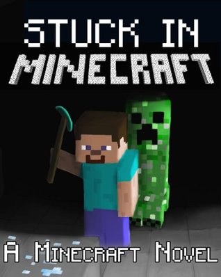 Stuck in Minecraft: A Minecraft Novel Ft Herobrine and Captain Sparklez (Minecraft Books)
