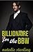 Billionaire for the BBW (BBW Billionaire New Adult Romance Erotica)