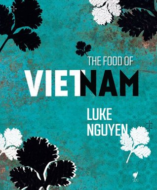 The Food of Vietnam (Kindle Edition)