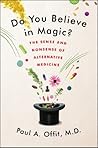 Do You Believe in Magic? by Paul A. Offit