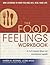 The Food and Feelings Workbook by Karen R. Koenig