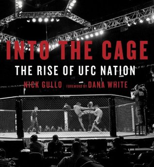 Into the Cage: The Rise of UFC Nation (Kindle Edition)