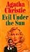 Evil Under the Sun by Agatha Christie Evil Under the Sun by Agatha Christie