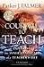 The Courage to Teach by Parker J. Palmer