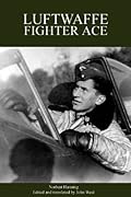 Luftwaffe Fighter Ace: From the Eastern Front to the Defence of the Homeland