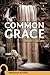 Common Grace: Noah-Adam (Volume 1, Part 1)
