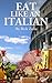 Eat Like an Italian