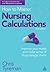 How to Master Nursing Calculations: Improve Your Maths and Make Sense of Drug Dosage Charts