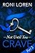 Crave by Roni Loren Crave by Roni Loren