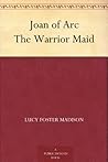 Joan of Arc by Lucy Foster Madison