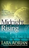 Midnight Rising by Lara Adrian Midnight Rising by Lara Adrian