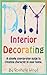 D.I.Y Interior Decorating - A simple step-by-step guide to creating character in your home