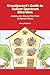 Grandparent's Guide to Autism Spectrum Disorders: Making the Most of the Time at Nana's House