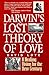 Darwin's Lost Theory of Love by David Loye
