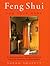 Feng Shui for Your Home: An Illustrated Guide to Creating a Harmonious, Happy and Prosperous Living Environment